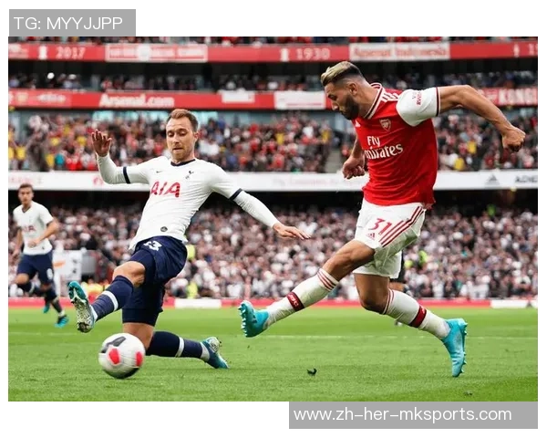 阿森纳与热刺激情对决回顾2019年9月精彩直播瞬间分析